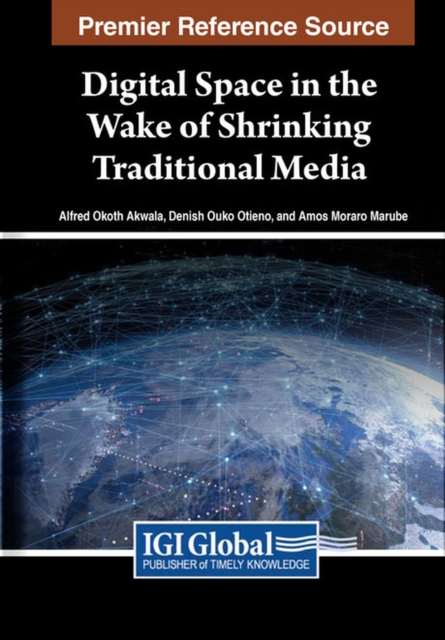 Digital Space in the Wake of Shrinking Traditional Media, Hardback Book