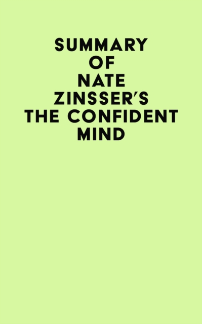 Summary of Nate Zinsser's The Confident Mind, EPUB eBook