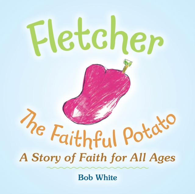 Fletcher : The Faithful Potato, EPUB eBook
