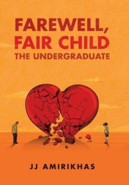 Farewell, Fair Child : The Undergraduate, Hardback Book