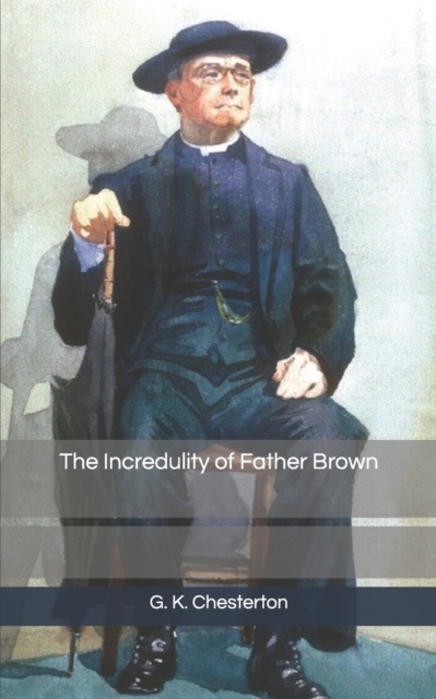 The Incredulity of Father Brown, Paperback / softback Book