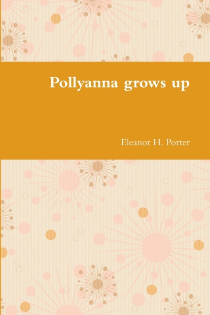 Pollyanna grows up, Paperback / softback Book