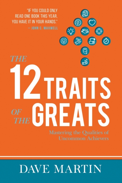12 Traits of the Greats, The, Paperback / softback Book