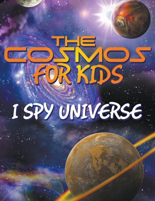 The Cosmos for Kids (I Spy Universe), Paperback / softback Book