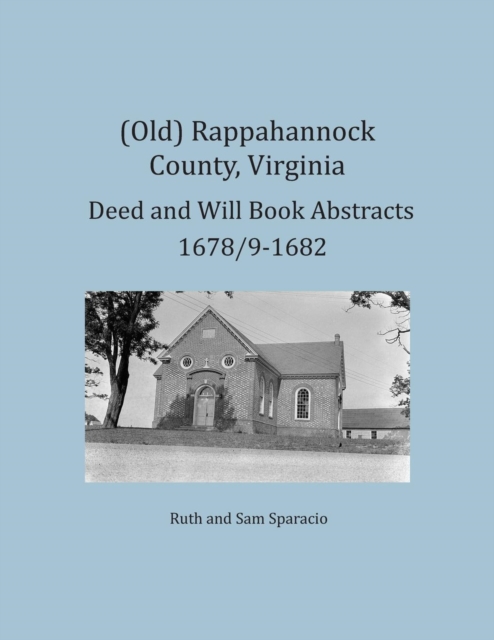 (Old) Rappahannock County, Virginia Deed and Will Book Abstracts 1678/9-1682, Paperback / softback Book
