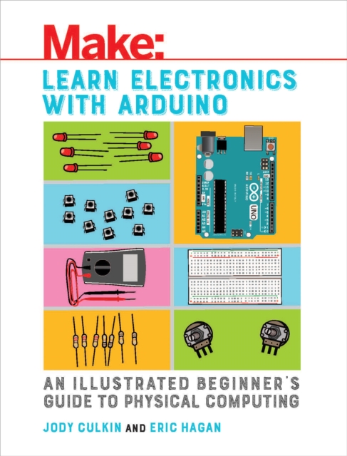 Learn Electronics with Arduino : An Illustrated Beginner's Guide to Physical Computing, EPUB eBook