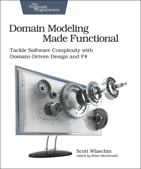 Domain Modeling Made Functional : Pragmatic Programmers, Paperback / softback Book