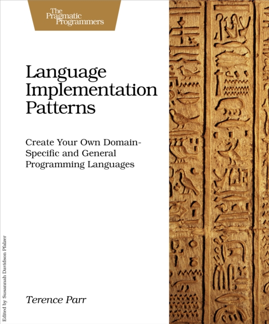 Language Implementation Patterns : Create Your Own Domain-Specific and General Programming Languages, EPUB eBook