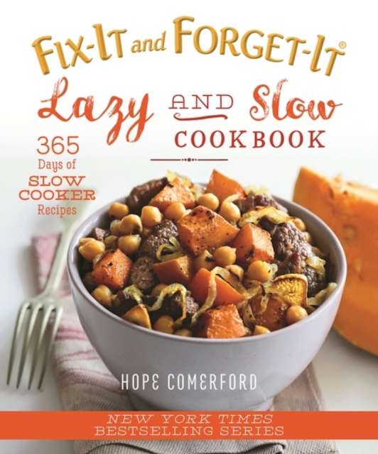 Fix-It and Forget-It Lazy and Slow Cookbook : 365 Days of Slow Cooker Recipes, Paperback / softback Book