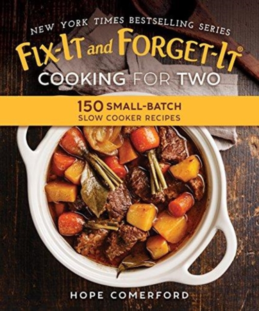 Fix-It and Forget-It Cooking for Two : 150 Small-Batch Slow Cooker Recipes, Paperback / softback Book