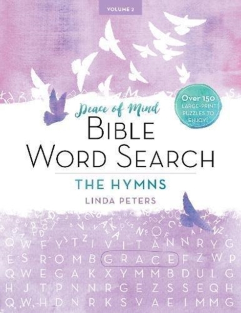 Peace of Mind Bible Word Search: The Hymns : Over 150 Large-Print Puzzles to Enjoy!, Paperback / softback Book