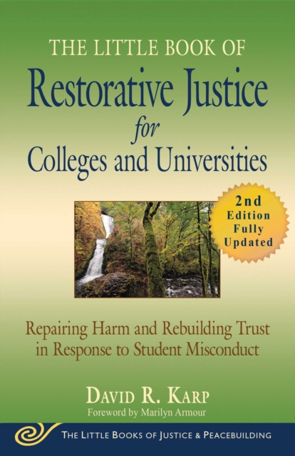 The Little Book of Restorative Justice for Colleges and Universities, Second Edition : Repairing Harm and Rebuilding Trust in Response to Student Misconduct, Paperback / softback Book