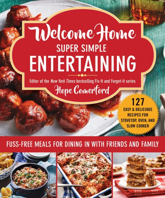 Welcome Home Super Simple Entertaining : Fuss-Free Meals for Dining in with Friends and Family, EPUB eBook