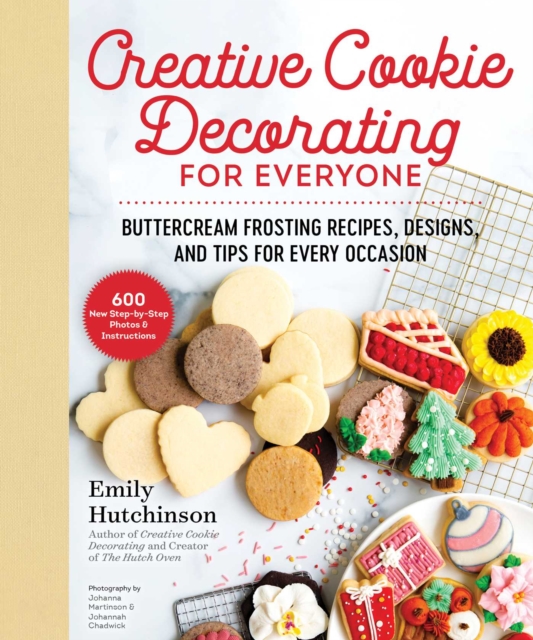 Creative Cookie Decorating for Everyone : Buttercream Frosting Recipes, Designs, and Tips for Every Occasion, EPUB eBook