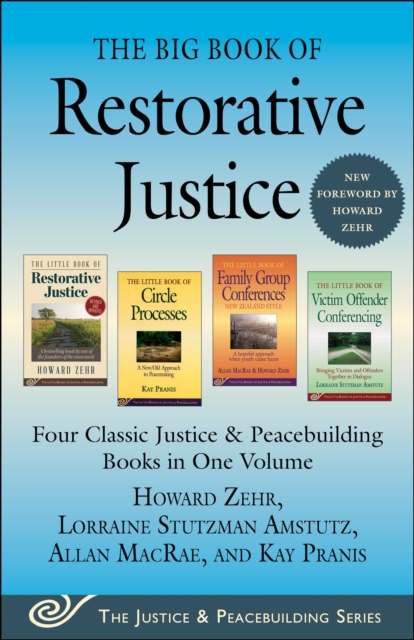 The Big Book of Restorative Justice : Four Classic Justice & Peacebuilding Books in One Volume, EPUB eBook