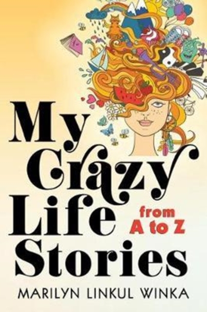 My Crazy Life Stories from A to Z, Paperback / softback Book