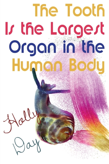 The Tooth Is the Largest Organ in the Human Body, Paperback / softback Book