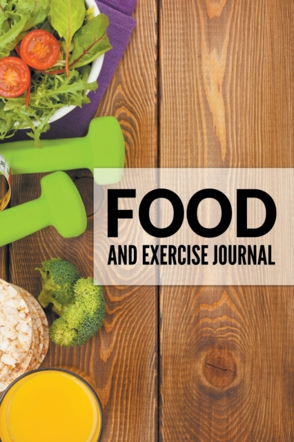 Food And Exercise Journal, Paperback / softback Book