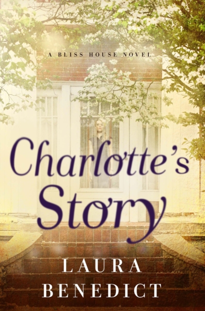 Charlotte's Story : A Bliss House Novel, Paperback / softback Book