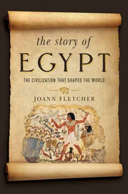 The Story of Egypt - The Civilization that Shaped the World, Paperback Book