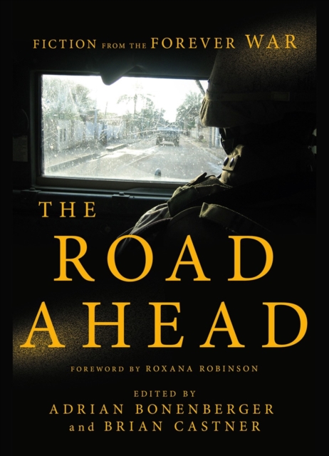 The Road Ahead : Fiction from the Forever War, Paperback / softback Book