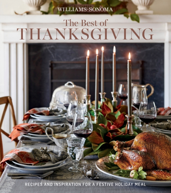 The Best of Thanksgiving : Recipes and Inspiration for a Festive Holiday Meal, EPUB eBook