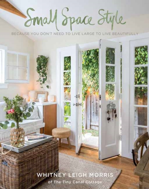 Small Space Style : Because You Don't Have to Live Large to Live Beautifully, Paperback / softback Book
