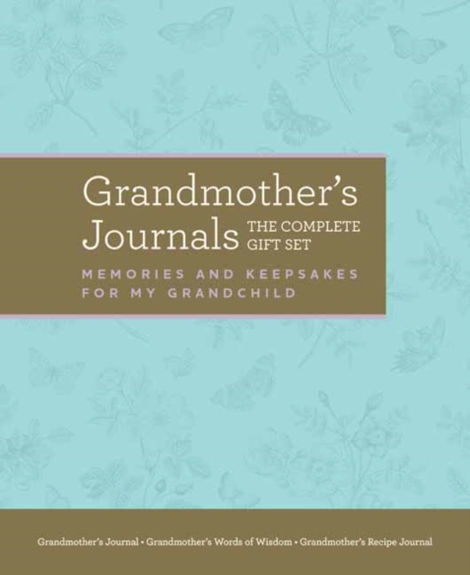 Grandmother's Journals: The Complete Gift Set : Memories & Keepsakes for My Grandchild, Hardback Book