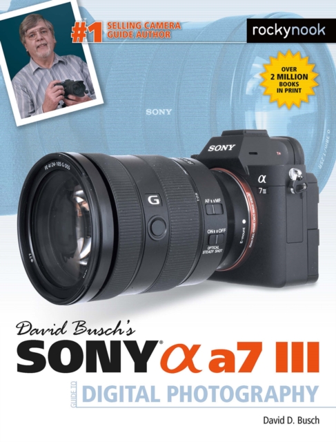 David Busch's Sony Alpha a7 III Guide to Digital Photography, EPUB eBook
