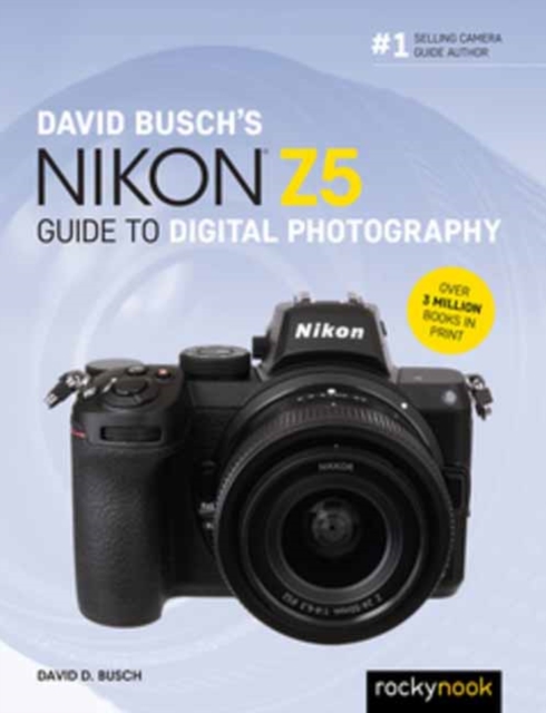 David Busch's Nikon Z5 Guide to Digital Photography, Paperback / softback Book