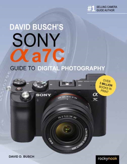 David Busch's Sony Alpha A7C Guide to Digital Photography, Paperback / softback Book