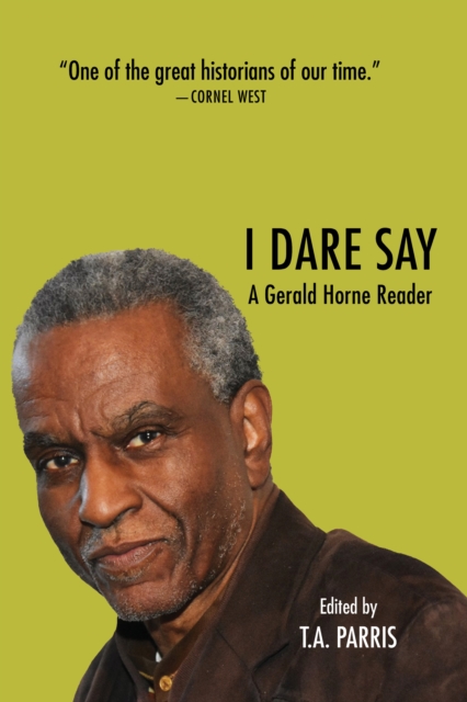 The Gerald Horne Reader : Racism, Internationalism and Resistance, Paperback / softback Book