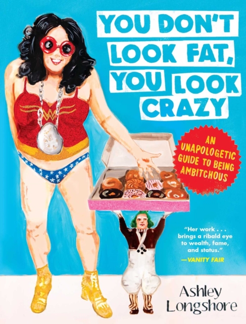 You Don't Look Fat, You Look Crazy : An Unapologetic Guide to Being Ambitchous, Hardback Book