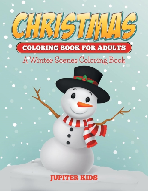 Christmas Coloring Books for Adults : A Winter Scenes Coloring Book, Paperback / softback Book