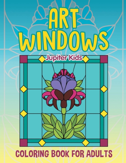 Art Windows : Coloring Book for Adults, Paperback / softback Book
