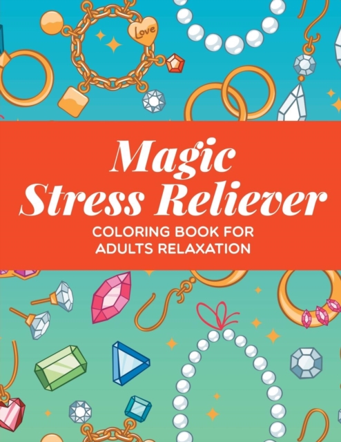 Magic Stress Reliever : Coloring Book for Adults Relaxation, Paperback / softback Book