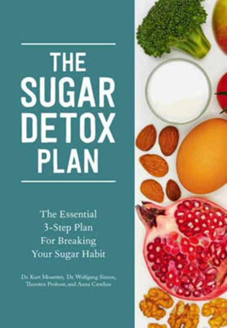 The Sugar Detox Plan - The Essential 3-Step Plan for Breaking Your Sugar Habit,  Book