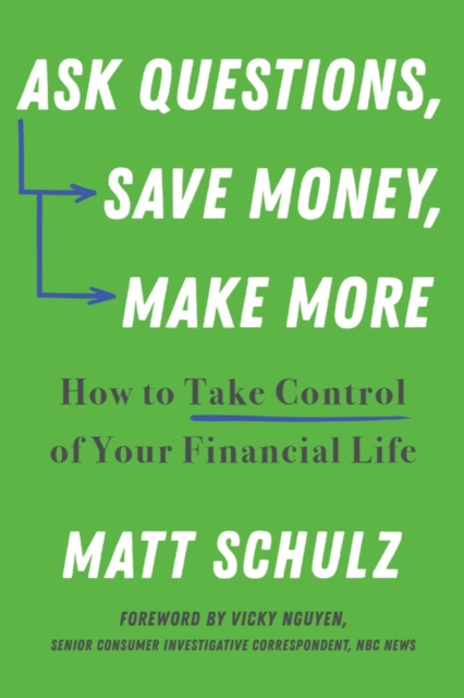Ask Questions, Save Money, Make More : How to Take Control of Your Financial Life, EPUB eBook
