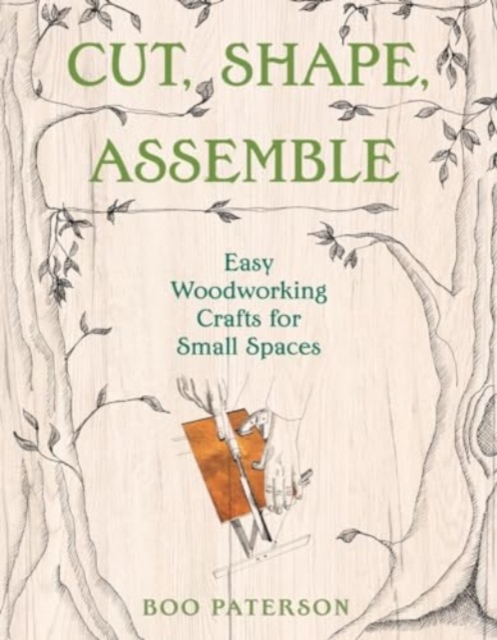 Cut, Shape, Assemble - Easy Woodworking Crafts for Small Spaces,  Book