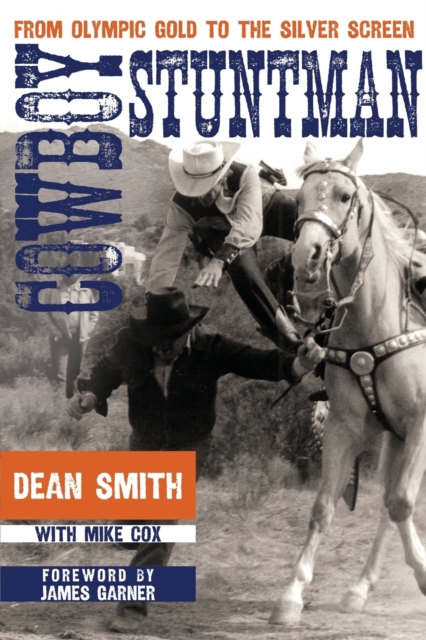 Cowboy Stuntman : From Olympic Gold to the Silver Screen, Paperback / softback Book