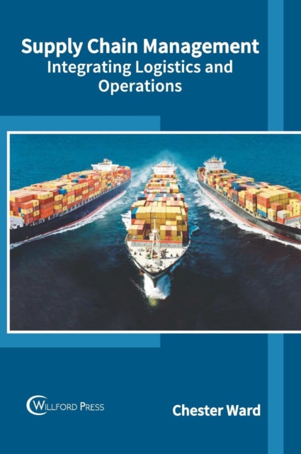 Supply Chain Management: Integrating Logistics and Operations, Hardback Book