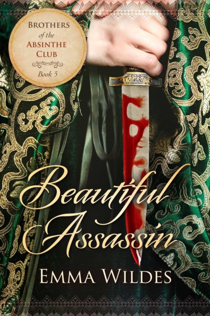 Beautiful Assassin : Brothers of the Absinthe Club Book 5, EPUB eBook