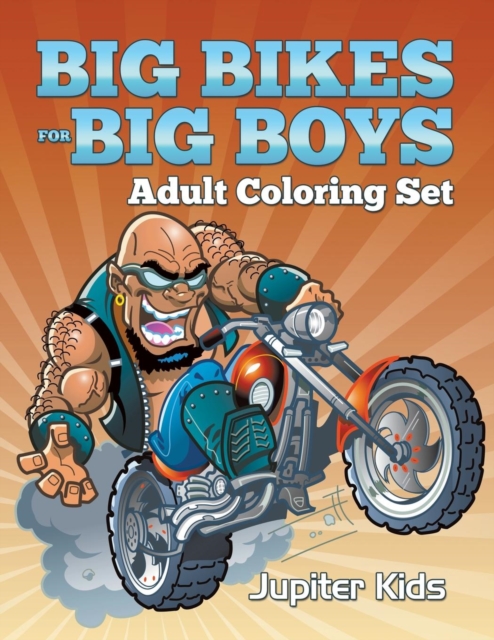 Big Bikes for Big Boys : Adult Coloring Set, Paperback / softback Book