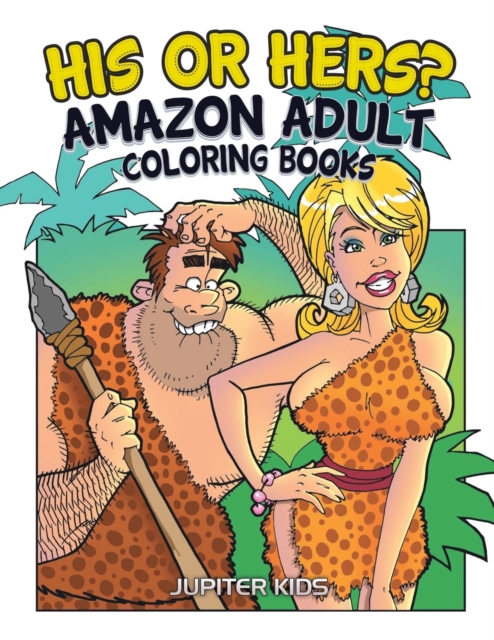 His or Hers? : Amazon Adult Coloring Books, Paperback / softback Book
