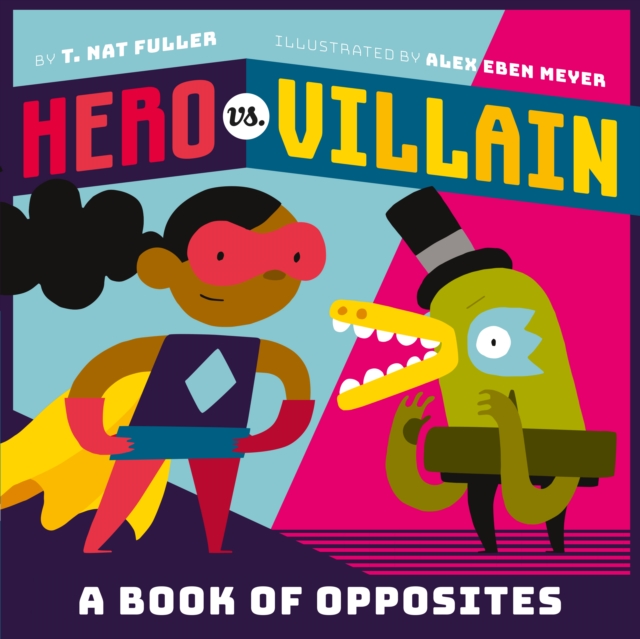 Hero vs. Villain : A Book of Opposites, EPUB eBook
