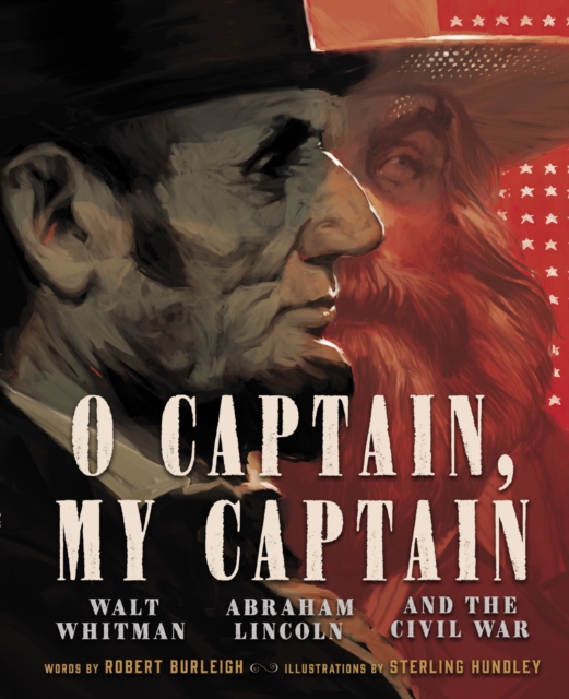 O Captain, My Captain : Walt Whitman, Abraham Lincoln, and the Civil War, EPUB eBook