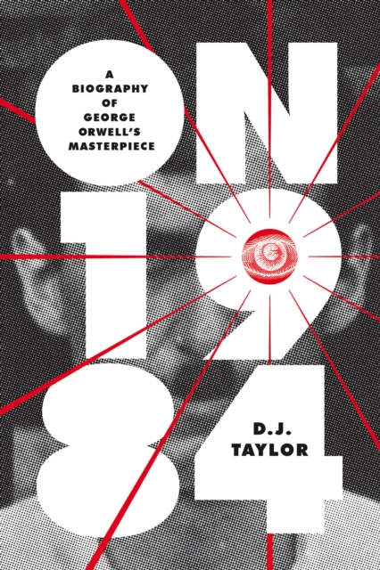 On Nineteen Eighty-Four : A Biography of George Orwell's Masterpiece, EPUB eBook