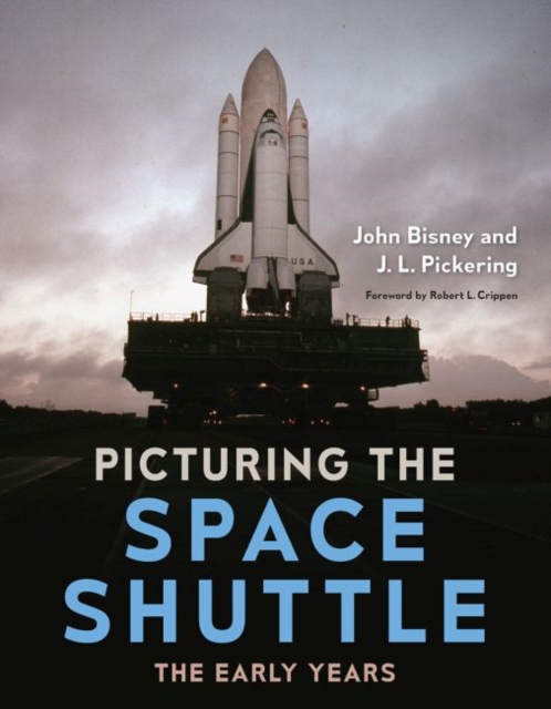 Picturing the Space Shuttle : The Early Years, Hardback Book