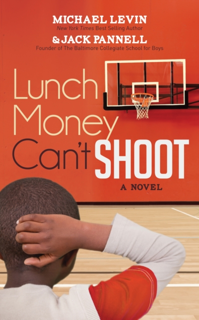 Lunch Money Can't Shoot : A Novel, EPUB eBook