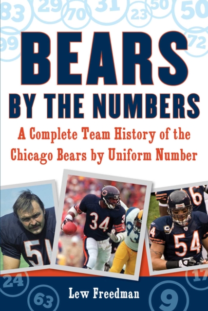 Bears by the Numbers : A Complete Team History of the Chicago Bears by Uniform Number, EPUB eBook